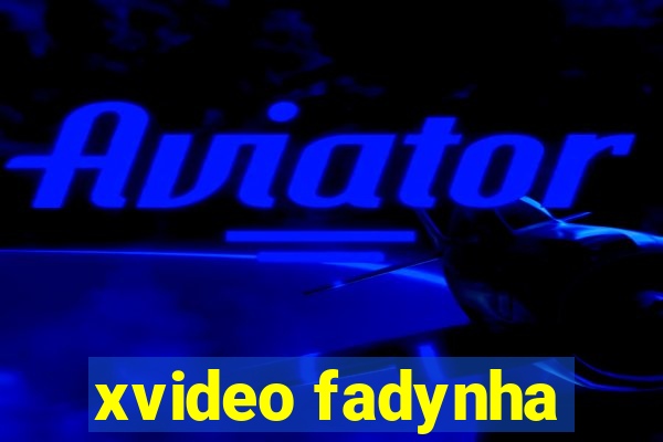 xvideo fadynha